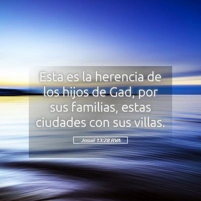 Picture 05 - Josué 13:28 RVA - Esta es la herencia de los hijos de Gad, por sus - Bible Verse Picture