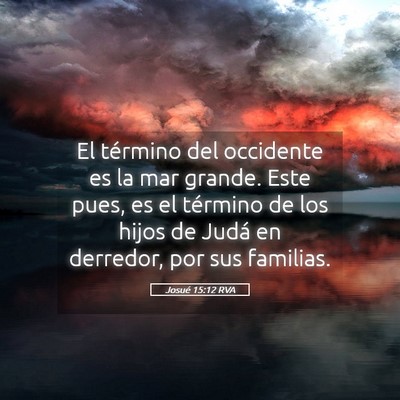 Picture 05 - Josué 15:12 RVA - El término del occidente es la mar grande. Este - Bible Verse Picture