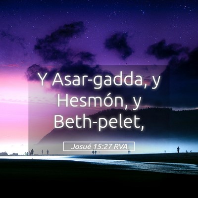 Picture 05 - Josué 15:27 RVA - Y Asar-gadda, y Hesmón, y - Bible Verse Picture