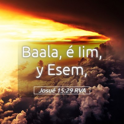 Picture 05 - Josué 15:29 RVA - Baala, é Iim, y - Bible Verse Picture