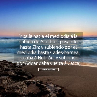 Picture 05 - Josué 15:3 RVA - Y salía hacia el mediodía á la subida de - Bible Verse Picture