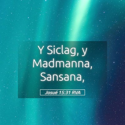 Picture 05 - Josué 15:31 RVA - Y Siclag, y Madmanna, - Bible Verse Picture