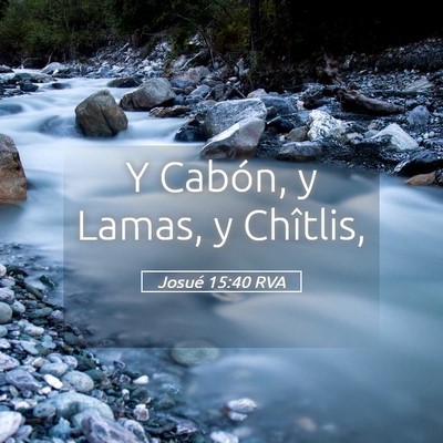 Picture 05 - Josué 15:40 RVA - Y Cabón, y Lamas, y - Bible Verse Picture
