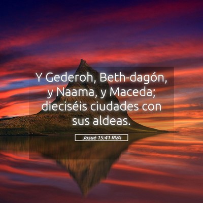 Picture 05 - Josué 15:41 RVA - Y Gederoh, Beth-dagón, y Naama, y Maceda; - Bible Verse Picture