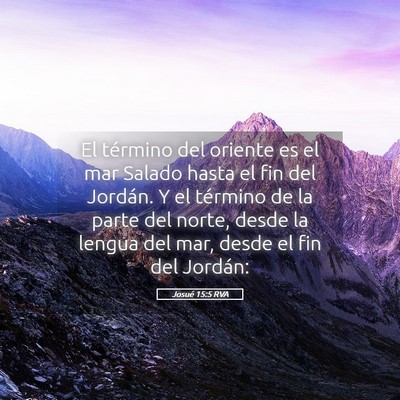 Picture 05 - Josué 15:5 RVA - El término del oriente es el mar Salado hasta el - Bible Verse Picture