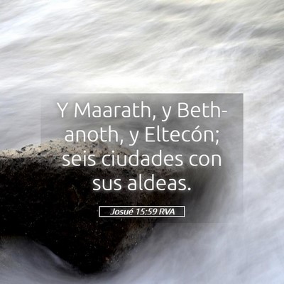 Picture 05 - Josué 15:59 RVA - Y Maarath, y Beth-anoth, y Eltecón; seis - Bible Verse Picture