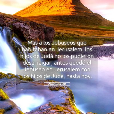 Picture 05 - Josué 15:63 RVA - Mas á los Jebuseos que habitaban en Jerusalem, - Bible Verse Picture