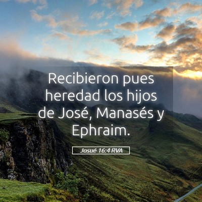 Picture 05 - Josué 16:4 RVA - Recibieron pues heredad los hijos de José, - Bible Verse Picture