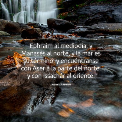Picture 05 - Josué 17:10 RVA - Ephraim al mediodía, y Manasés al norte, y la - Bible Verse Picture