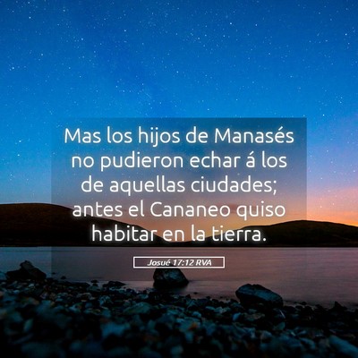 Picture 05 - Josué 17:12 RVA - Mas los hijos de Manasés no pudieron echar á - Bible Verse Picture