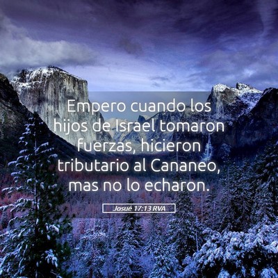 Picture 05 - Josué 17:13 RVA - Empero cuando los hijos de Israel tomaron - Bible Verse Picture