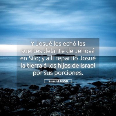 Picture 05 - Josué 18:10 RVA - Y Josué les echó las suertes delante de Jehová - Bible Verse Picture