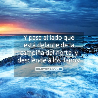 Picture 05 - Josué 18:18 RVA - Y pasa al lado que está delante de la campiña - Bible Verse Picture