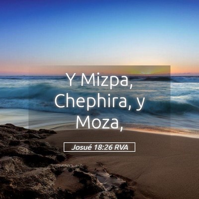 Picture 05 - Josué 18:26 RVA - Y Mizpa, Chephira, y - Bible Verse Picture