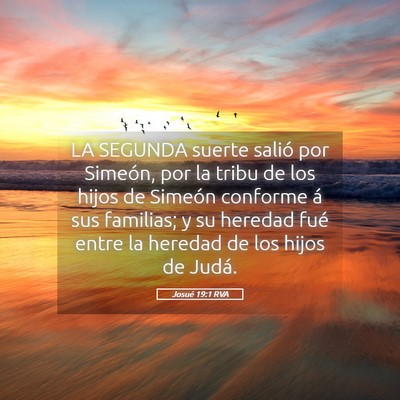 Picture 05 - Josué 19:1 RVA - LA SEGUNDA suerte salió por Simeón, por la - Bible Verse Picture