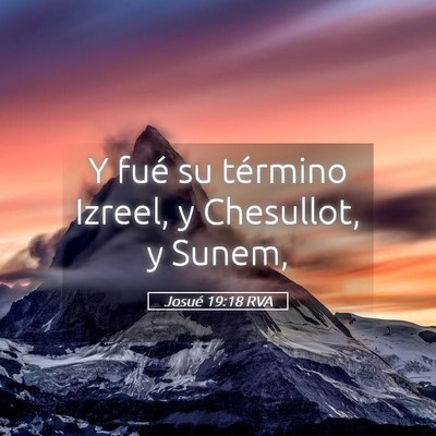 Picture 05 - Josué 19:18 RVA - Y fué su término Izreel, y Chesullot, y - Bible Verse Picture