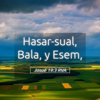 Picture 05 - Josué 19:3 RVA - Hasar-sual, Bala, y - Bible Verse Picture
