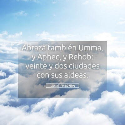 Picture 05 - Josué 19:30 RVA - Abraza también Umma, y Aphec, y Rehob: veinte y - Bible Verse Picture
