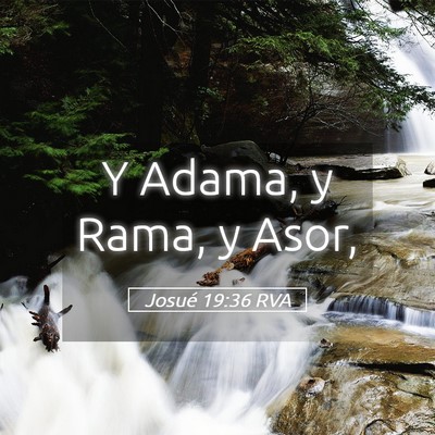 Picture 05 - Josué 19:36 RVA - Y Adama, y Rama, y - Bible Verse Picture