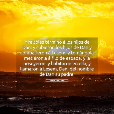 Picture 05 - Josué 19:47 RVA - Y faltóles término á los hijos de Dan; y - Bible Verse Picture