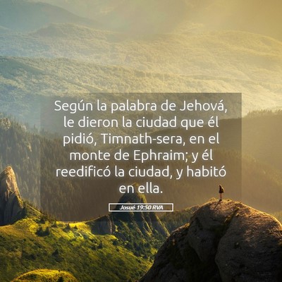 Picture 05 - Josué 19:50 RVA - Según la palabra de Jehová, le dieron la ciudad - Bible Verse Picture