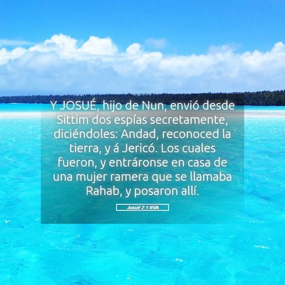 Picture 05 - Josué 2:1 RVA - Y JOSUÉ, hijo de Nun, envió desde Sittim dos - Bible Verse Picture