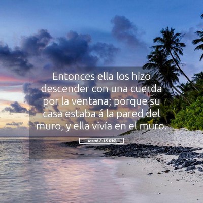Picture 05 - Josué 2:15 RVA - Entonces ella los hizo descender con una cuerda - Bible Verse Picture