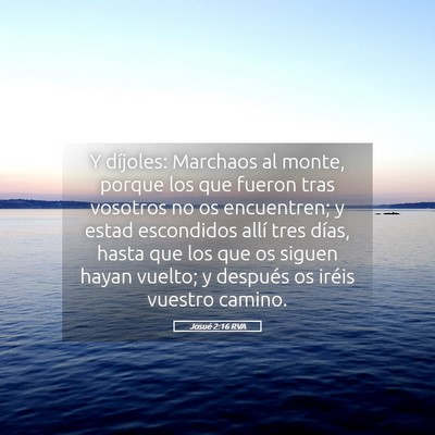 Picture 05 - Josué 2:16 RVA - Y díjoles: Marchaos al monte, porque los que - Bible Verse Picture