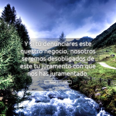 Picture 05 - Josué 2:20 RVA - Y si tú denunciares este nuestro negocio, - Bible Verse Picture