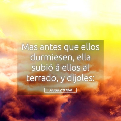 Picture 05 - Josué 2:8 RVA - Mas antes que ellos durmiesen, ella subió á - Bible Verse Picture