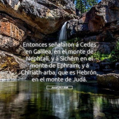 Picture 05 - Josué 20:7 RVA - Entonces señalaron á Cedes en Galilea, en el - Bible Verse Picture