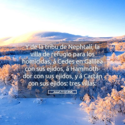 Picture 05 - Josué 21:32 RVA - Y de la tribu de Nephtalí, la villa de refugio - Bible Verse Picture