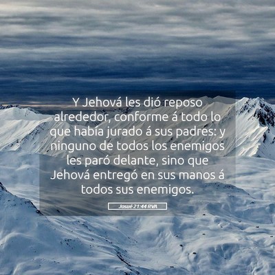 Picture 05 - Josué 21:44 RVA - Y Jehová les dió reposo alrededor, conforme á - Bible Verse Picture