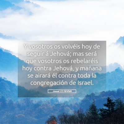 Picture 05 - Josué 22:18 RVA - Y vosotros os volvéis hoy de seguir á Jehová; - Bible Verse Picture