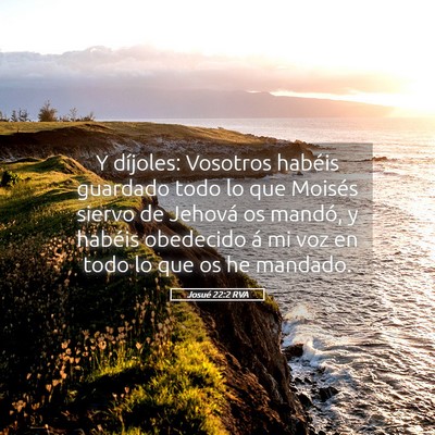 Picture 05 - Josué 22:2 RVA - Y díjoles: Vosotros habéis guardado todo lo que - Bible Verse Picture