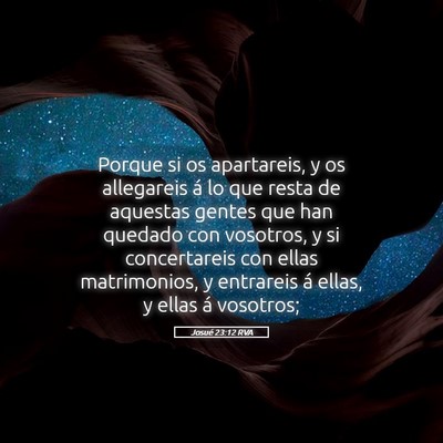 Picture 05 - Josué 23:12 RVA - Porque si os apartareis, y os allegareis á lo - Bible Verse Picture