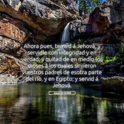 Picture 05 - Josué 24:14 RVA - Ahora pues, temed á Jehová, y servidle con - Bible Verse Picture
