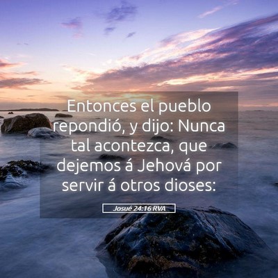 Picture 05 - Josué 24:16 RVA - Entonces el pueblo repondió, y dijo: Nunca tal - Bible Verse Picture