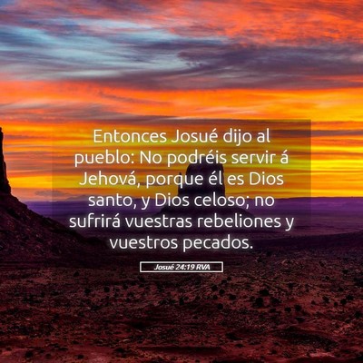 Picture 05 - Josué 24:19 RVA - Entonces Josué dijo al pueblo: No podréis - Bible Verse Picture