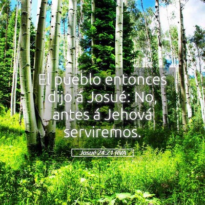 Picture 05 - Josué 24:21 RVA - El pueblo entonces dijo á Josué: No, antes á - Bible Verse Picture