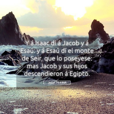 Picture 05 - Josué 24:4 RVA - Y á Isaac dí á Jacob y á Esaú: y á Esaú - Bible Verse Picture