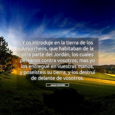 Picture 05 - Josué 24:8 RVA - Y os introduje en la tierra de los Amorrheos, que - Bible Verse Picture