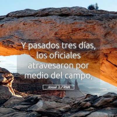 Picture 05 - Josué 3:2 RVA - Y pasados tres días, los oficiales atravesaron - Bible Verse Picture