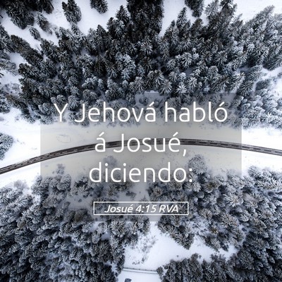 Picture 05 - Josué 4:15 RVA - Y Jehová habló á Josué, - Bible Verse Picture