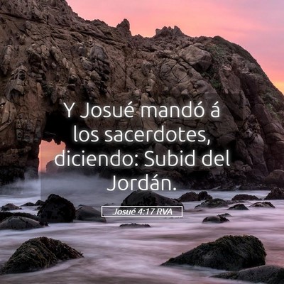 Picture 05 - Josué 4:17 RVA - Y Josué mandó á los sacerdotes, diciendo: - Bible Verse Picture