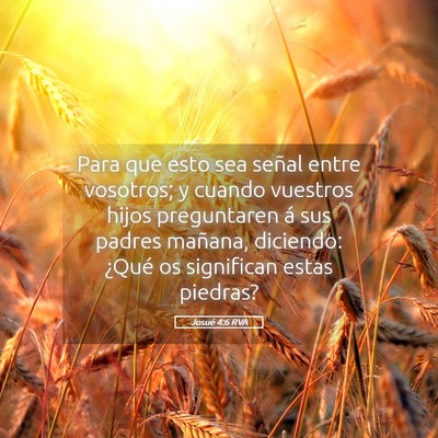 Picture 05 - Josué 4:6 RVA - Para que esto sea señal entre vosotros; y cuando - Bible Verse Picture