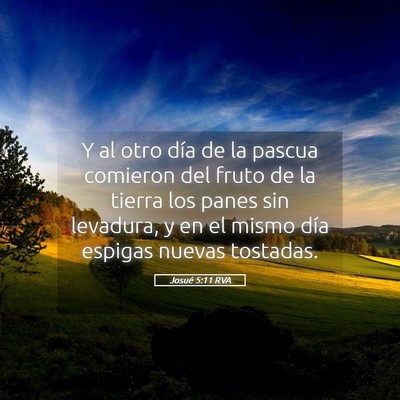 Picture 05 - Josué 5:11 RVA - Y al otro día de la pascua comieron del fruto de - Bible Verse Picture