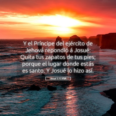 Picture 05 - Josué 5:15 RVA - Y el Príncipe del ejército de Jehová repondió - Bible Verse Picture