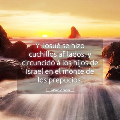 Picture 05 - Josué 5:3 RVA - Y Josué se hizo cuchillos afilados, y - Bible Verse Picture