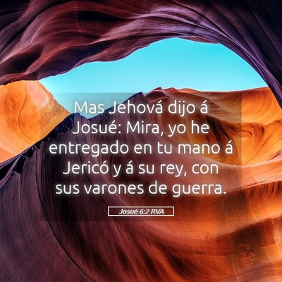 Picture 05 - Josué 6:2 RVA - Mas Jehová dijo á Josué: Mira, yo he entregado - Bible Verse Picture